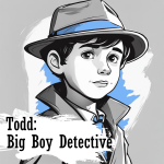Todd: Big Boy Detective
